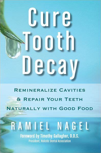 download Cure Tooth Decay: Remineralize Cavities and Repair Your Teeth Naturally with Good Food [Second Editi...